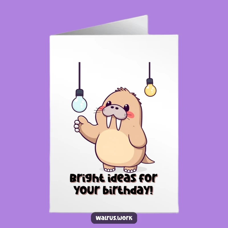 Free Printable Birthday Card: Kawaii Walrus Lightbulb Idea, Funny Downloadable Surprise!