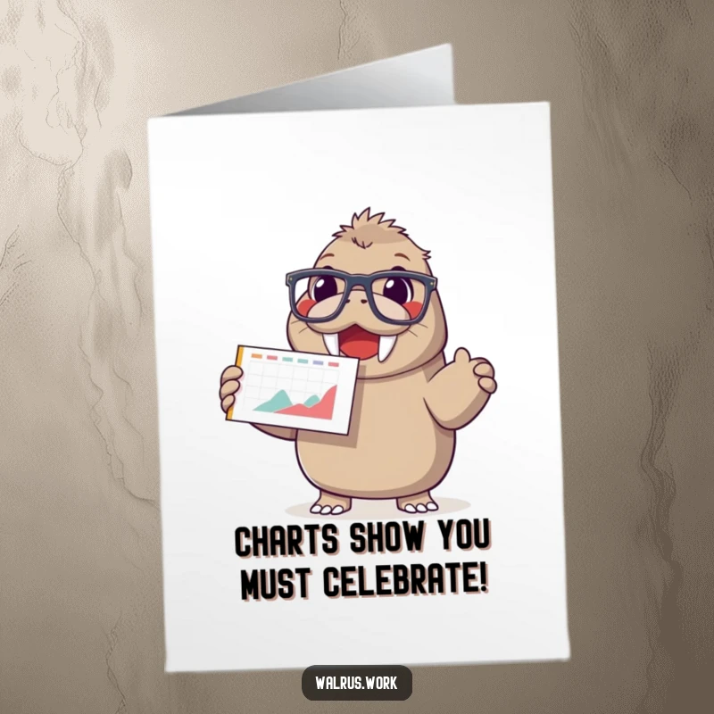 Funny Free Printable Birthday Card: Happy walrus in oversized glasses presenting a chart with a smiling face.