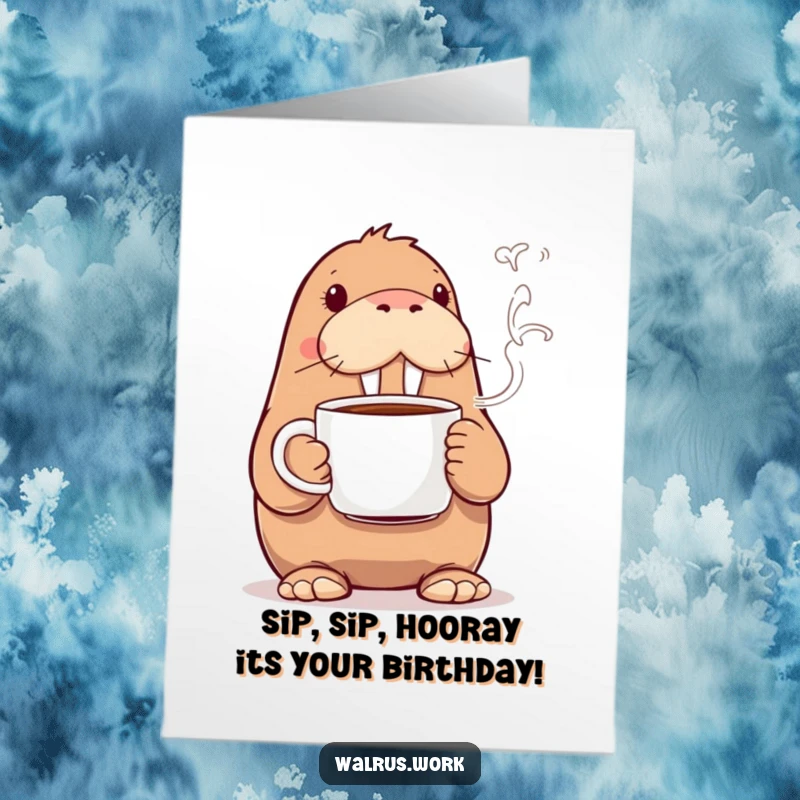 Funny Free Printable Birthday Card: A walrus joyfully holding a steaming coffee mug, steam swirling comically, perfect for a birthday.