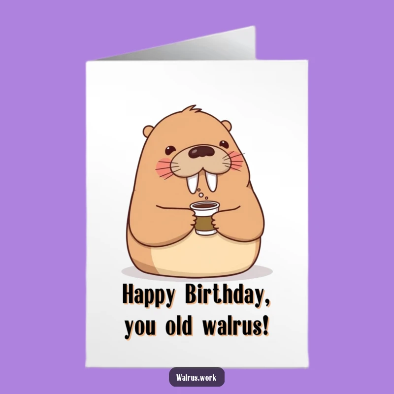Free Printable Birthday Card: Funny Walrus Coffee Buddy Downloadable Gift