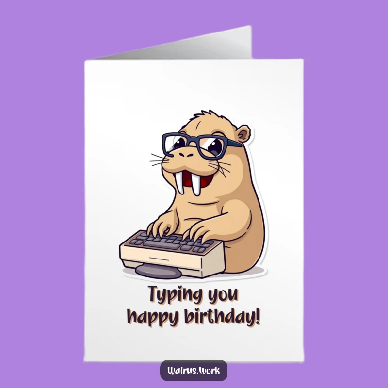 Funny Free Printable Walrus Typing Birthday Card - Downloadable DIY Gift for Coders