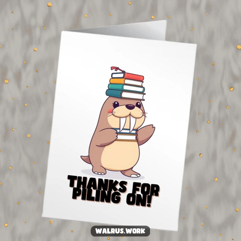 Funny Free Printable Thank You Card: Playful walrus barely balancing a tower of office supplies on its flippers.